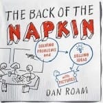 Dan Roam's Back of the Napkin