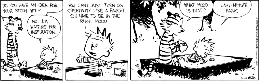 Calvin Panics and Offers Another Method for Getting Work Done beyond Leveraging Calendars, Task Lists, and Project Plans