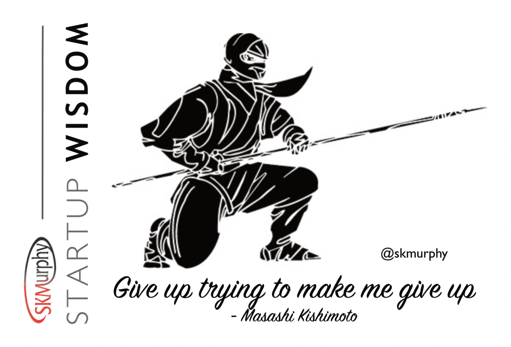 Quotes for Entrepreneurs: 'Give up trying to make me give up' Masashi Kishimoto