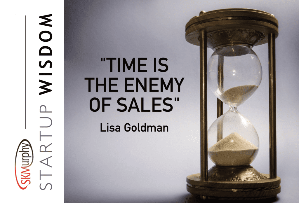 Quotes for Entrepreneurs: 'Time is the Enemy of Sales' Lisa Goldman