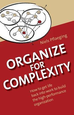 Organize for Complexity by Niels Pflaeging