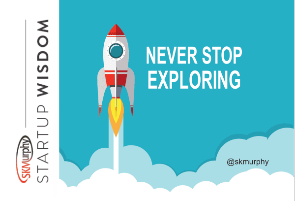 Quotes for Entrepreneurs: Never Stop Exploring