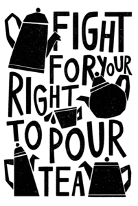 quotes for entrepreneurs: Fight for your right to pour tea