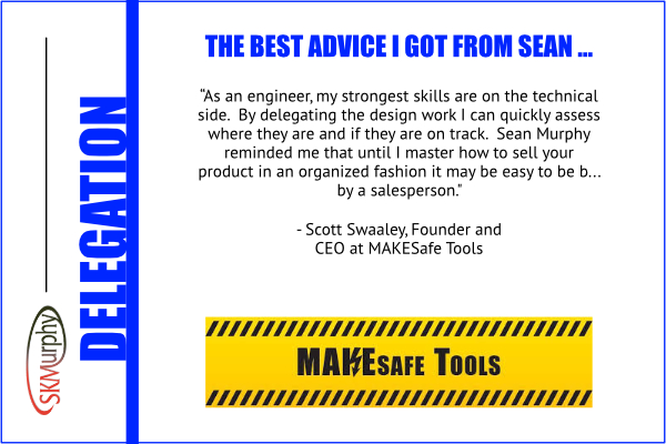 Best Advice from Sean Murphy on Delegation: CEOs who are engineers need to focus on sales