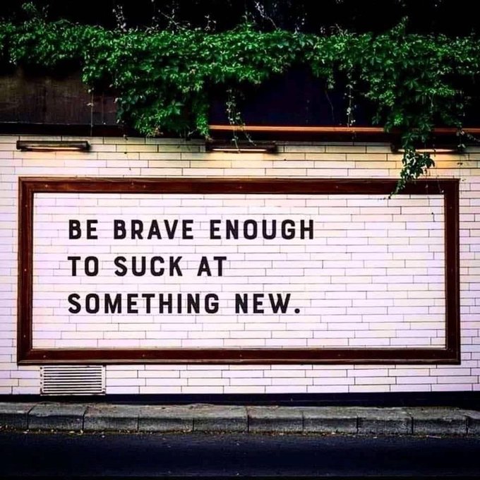 Quotes for Entrepreneurs: Be Brave Enough to Suck at Something New