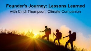 Founder’s Journey: Lessons Learned from Cindi Thompson on her Climate Companion startup