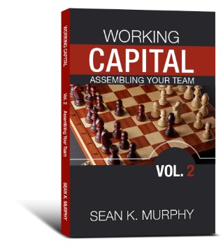 Working Capital Vol 2: Assembling Your Team