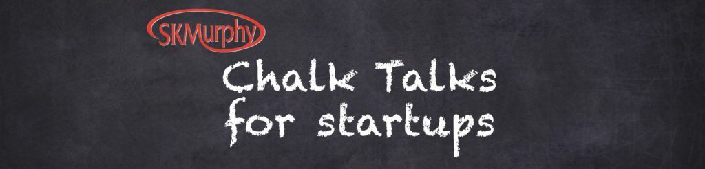 SKMurphy Chalk Talks for Startups