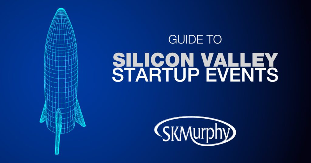 SKMurphy Guide to Silicon Valley Startup Events