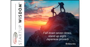 Fall down seven times, get up eight. Japanese proverb