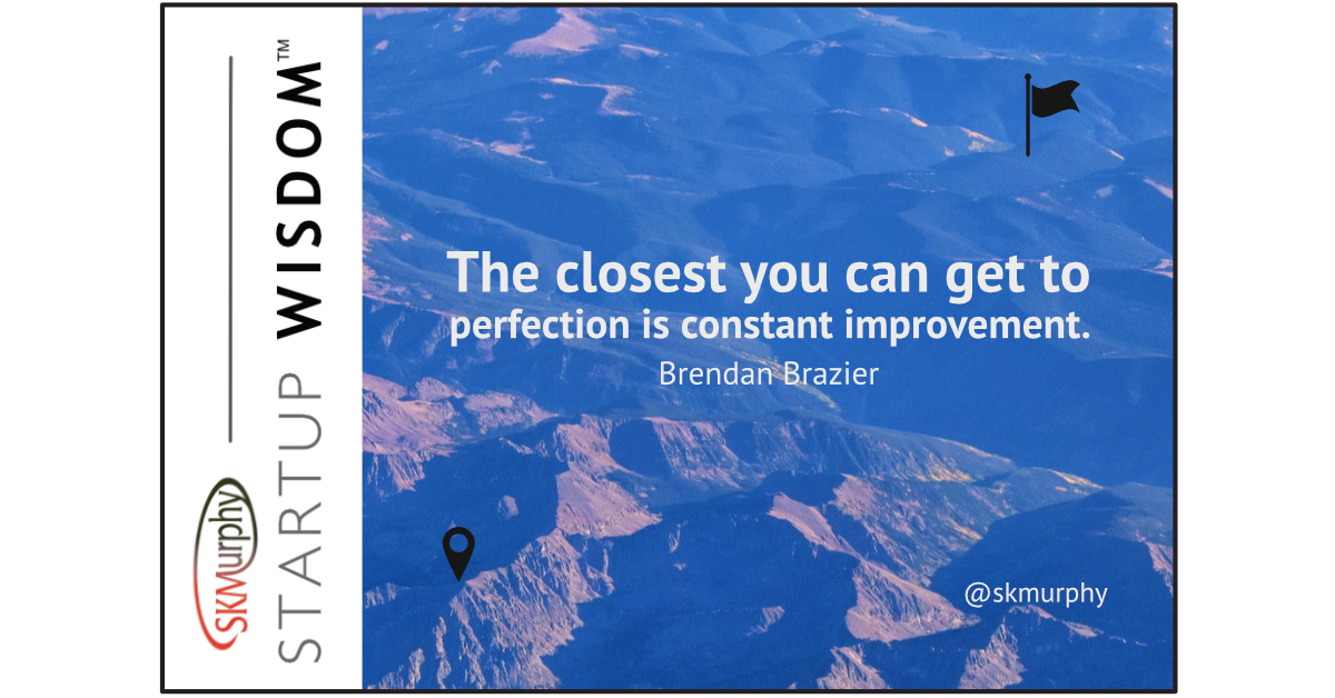 “The closest you can get to perfection is constant improvement.” Brendan Brazier